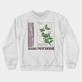 Bark Psychosis •  • Retro Aesthetic Design Crewneck Sweatshirt